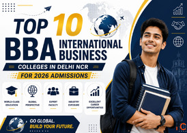 Top 10 BBA International Business Colleges in Delhi NCR for 2026 Admissions