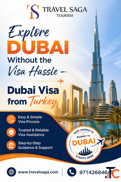 Explore Dubai Without the Visa Hassle - Dubai Visa from Turkey