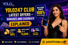Latest Offers Yolo247 Club - Bonuses and Cashback Explained