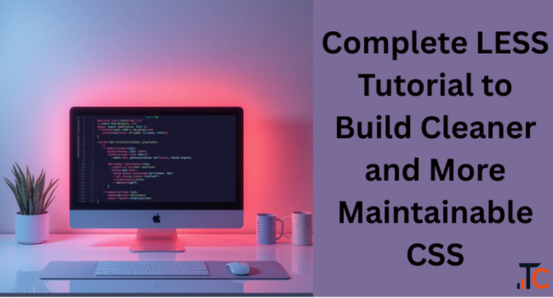 LESS Tutorial Learn CSS Preprocessor from Beginner to Advanced