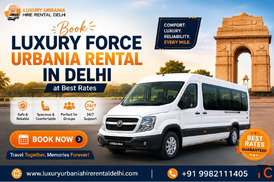 Luxury Force Urbania Van Rent Delhi for Premium Travel