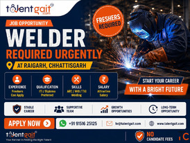 Urgent Welder Jobs in Raigarh Chhattisgarh Freshers Can Apply TalentGait