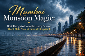 Mumbai Monsoon Magic Best Things to Do in the Rainy Season That'll Make Your Memories Unforgett