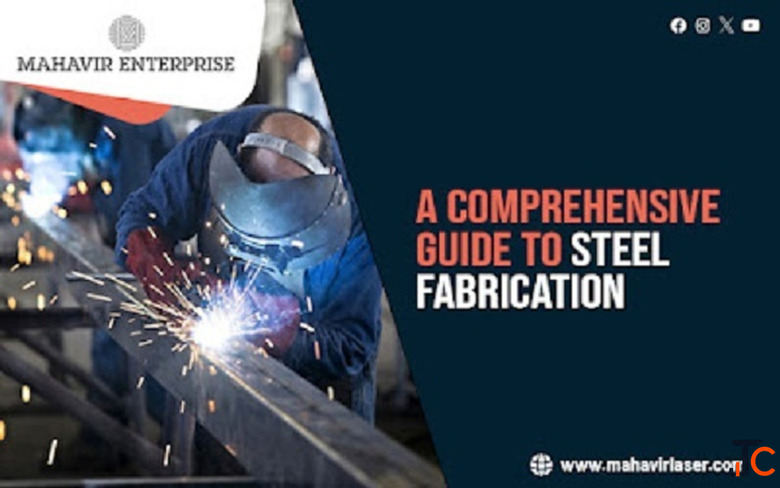 A Comprehensive Guide to Steel Fabrication