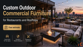 Custom Outdoor Commercial Furniture for Restaurants and Rooftops