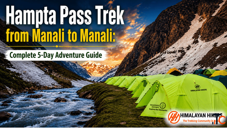 Hampta Pass Trek from Manali to Manali Complete 5-Day Adventure Guide