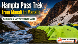 Hampta Pass Trek from Manali to Manali Complete 5-Day Adventure Guide