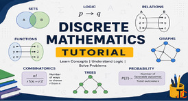 Discrete Mathematics Tutorial for Beginners A Complete Learning Guide