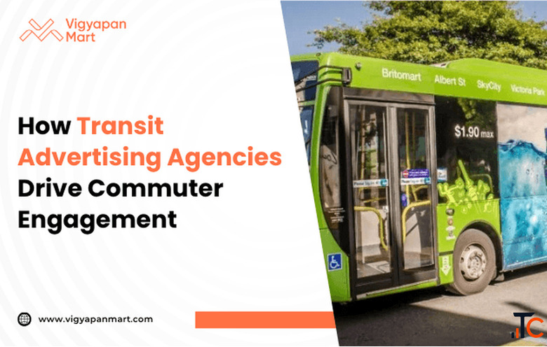 How Transit Advertising Agencies Drive Commuter Engagement