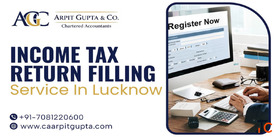 Income Tax Return Filling Service in Lucknow by CA Arpit Gupta