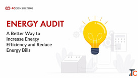 What Is an Energy Audit Benefits Process Guide - 4C Consulting