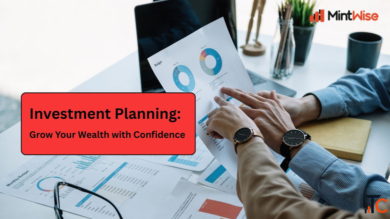 Investment Planning Grow Your Wealth with Confidence