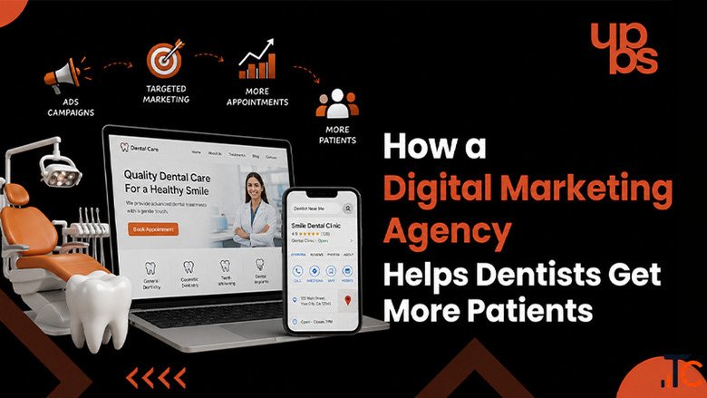 How a Digital Marketing Agency for Dentists Gets More Patients