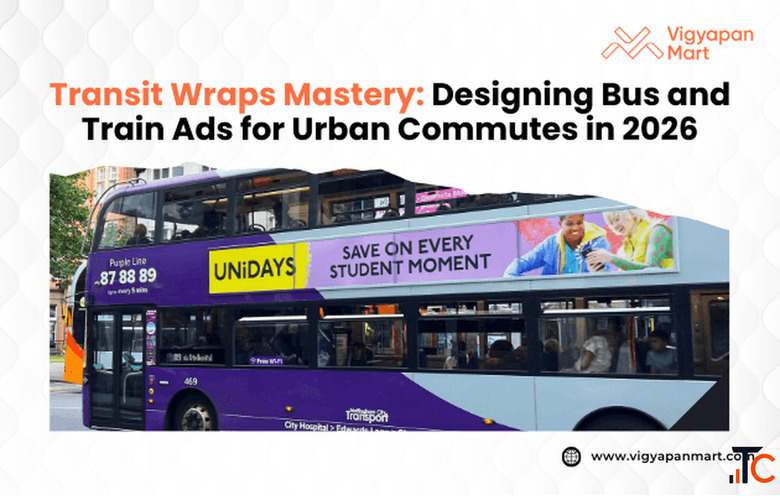 Transit Wraps Mastery Designing Bus and Train Ads for Urban Commutes in 2026