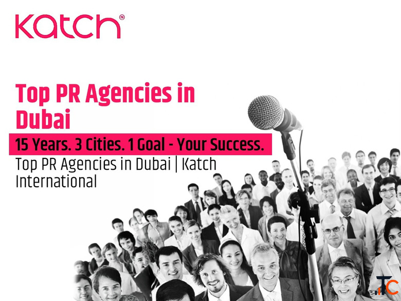 Comparing PR Agencies in Dubai Katch International Delivers Real Results