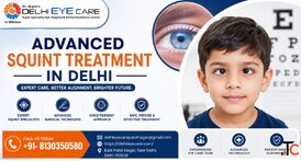 Advanced Squint Treatment in Delhi Delhi Eye Care