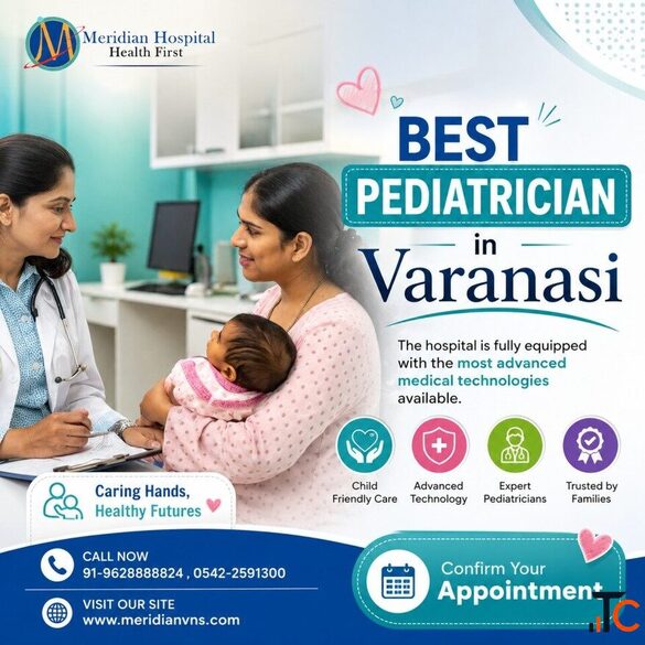 Best Pediatrician in Varanasi for Child Care