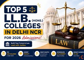 Top 5 LL.B. Hons. Colleges in Delhi NCR for 2026 Admissions