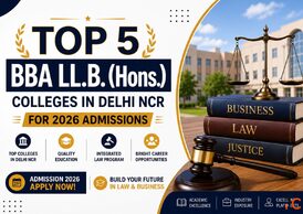 Top 5 BBA LL.B. Hons. Colleges in Delhi NCR for 2026 Admissions