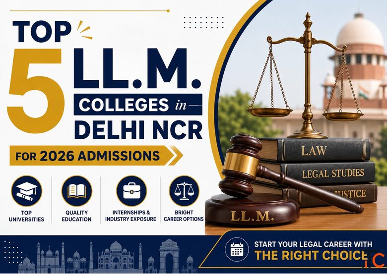 Top 5 LL.M. Colleges in Delhi NCR for 2026 Admissions