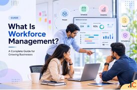 What Is Workforce Management A Complete Guide for Growing Businesses