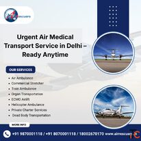 Urgent Air Medical Transport Service in Delhi - Ready Anytime