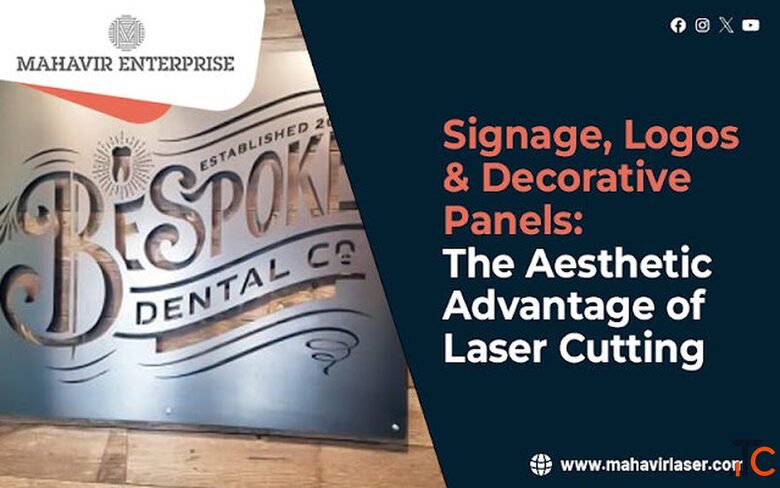 Signage Logos Decorative Panels The Aesthetic Advantage of Laser Cutting