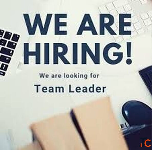 WE ARE HIRING TEAM LEADER