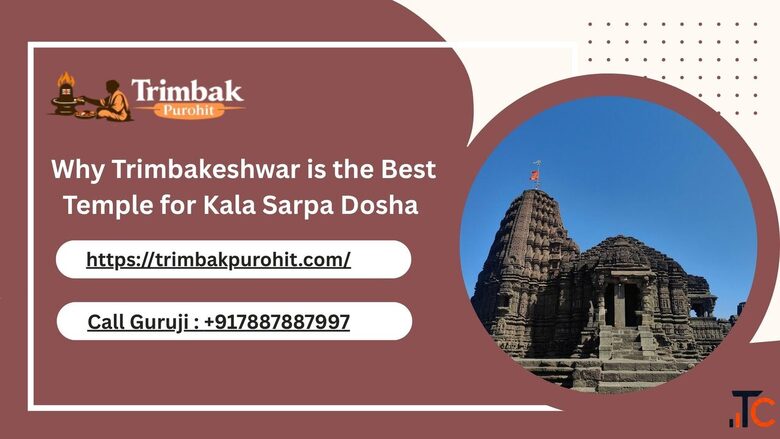 Why Trimbakeshwar is the Best Temple for Kala Sarpa Dosha