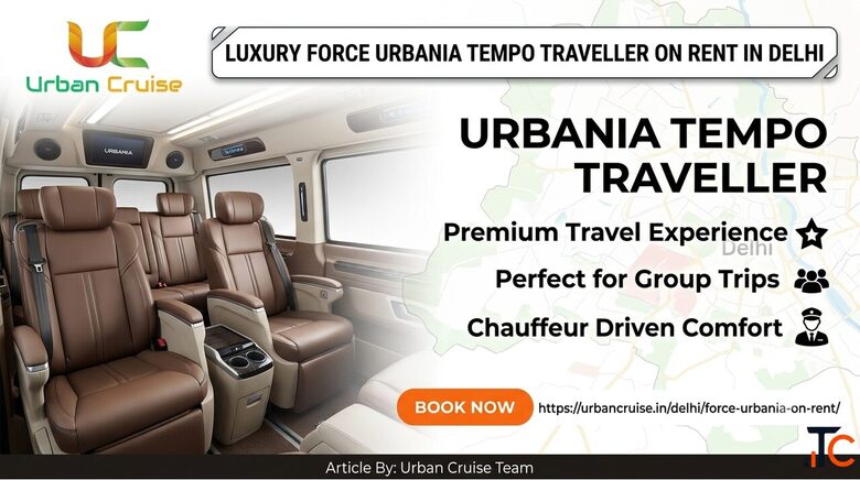 Urbania Tempo Traveller on Rent Luxury Force Urbania Booking at Best Price
