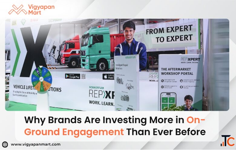 Why Brands Are Investing More in On-Ground Engagement Than Ever Before