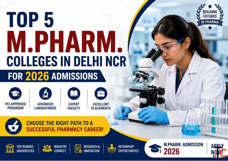 Top 5 M.Pharm. Colleges in Delhi NCR for 2026 Admissions