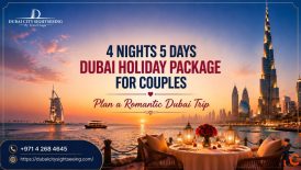 4 Nights 5 Days Dubai Holiday Package for Couples - Plan a Romantic Dubai Trip