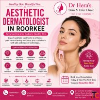 Expert Aesthetic Dermatologist In Roorkee For Advanced Skin Care