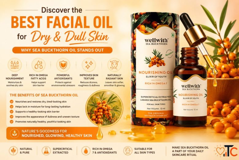 Best Facial Oil for Dry Dull Skin Why Sea Buckthorn Oil Stands Out