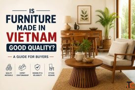Vietnam Furniture Quality A Complete Buyer's Guide