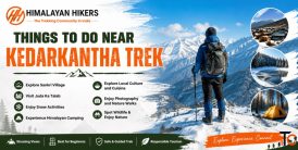 Things to Do Near Kedarkantha Trek Complete Travel Guide