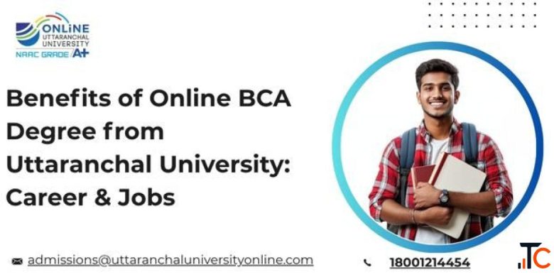 Benefits Of Online BCA Degree At Uttaranchal University