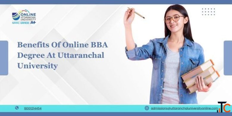 Benefits Of Online BBA Degree At Uttaranchal University