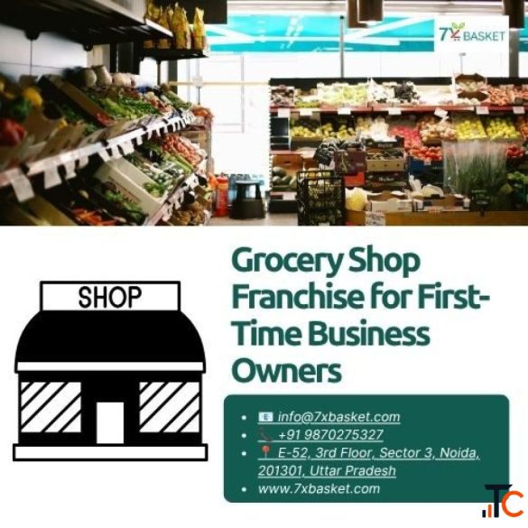 Grocery Shop Franchise for First-Time Business Owners