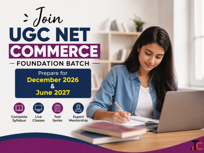 Join UGC NET Commerce Foundation Batch - Prepare for December 2026 June 2027