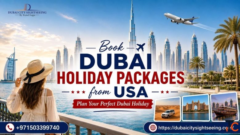 Book Dubai Holiday Packages from USA - Plan Your Perfect Dubai Holiday
