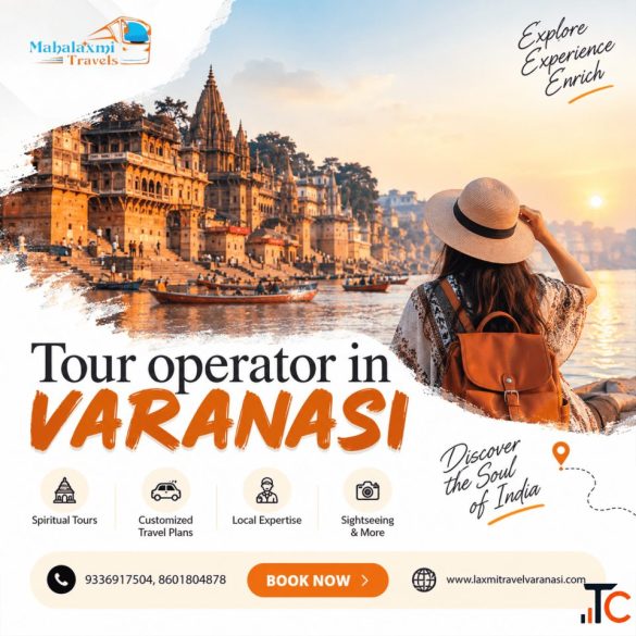 Tour Operator in Varanasi for Memorable Travel Experiences