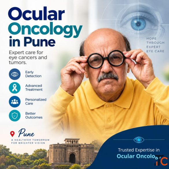 Ocular Oncology in Pune Expert Eye Cancer Tumor Care