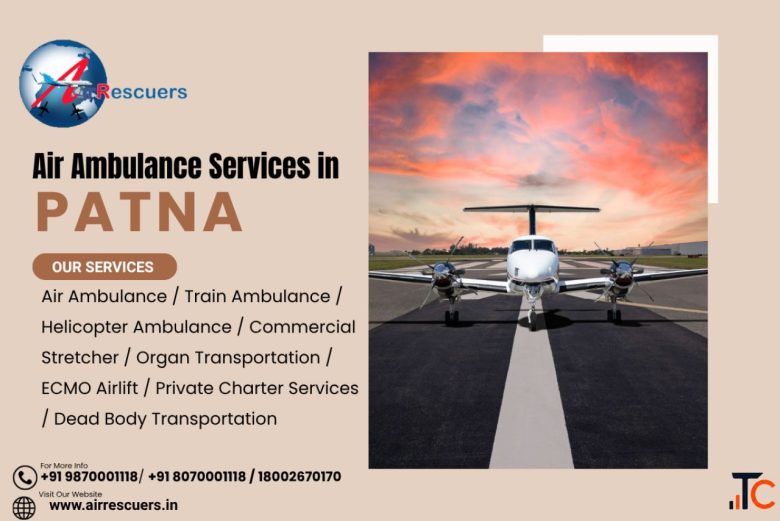 Air Ambulance Services in Patna for Safe and Timely Patient Transfers