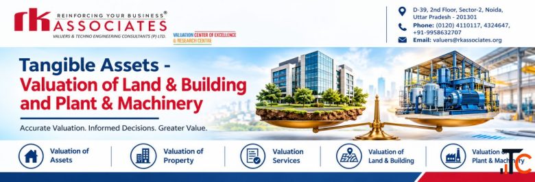 Tangible Assets - Valuation of Land Building and Plant Machinery RK Associates