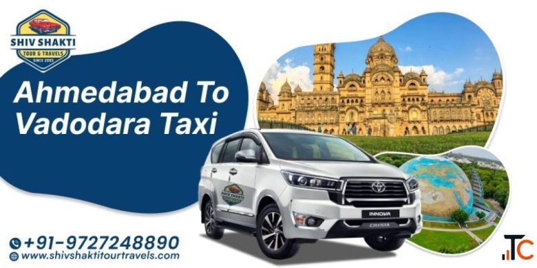 Ahmedabad to Vadodara Cab Service - Shiv Shakti Tour and Travels