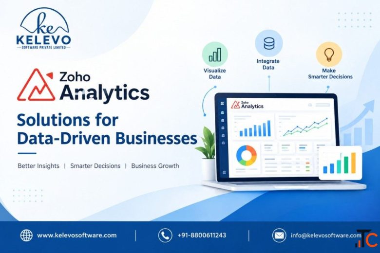 Zoho Analytics Solutions for Data-Driven Businesses Kelevo Software Pvt. Ltd.