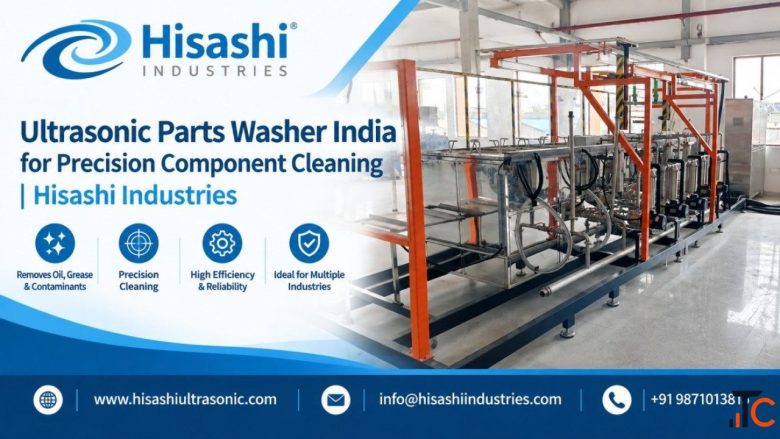 Ultrasonic Parts Washer India for Precision Component Cleaning Hisashi Industries