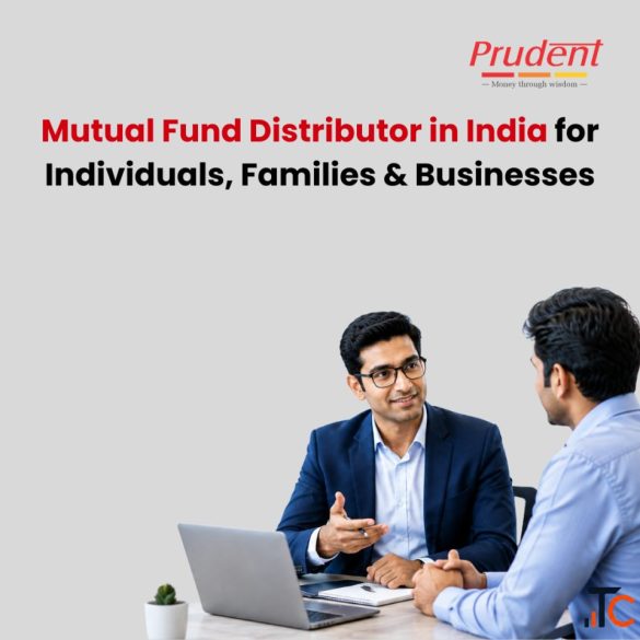 Mutual Fund Distributor in India for Individuals Families Businesses
